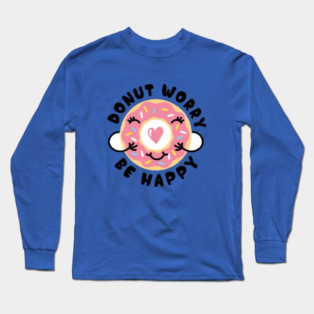 Donut Worry Be Happy Long Sleeve T-Shirt by Qasim